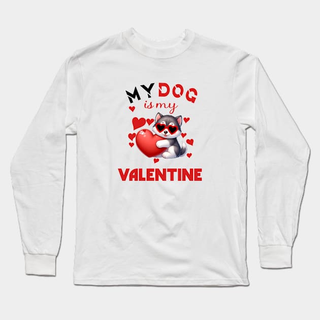 My dog is my valentine Long Sleeve T-Shirt by A Zee Marketing